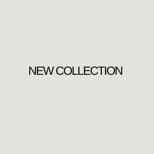 NEW COLLECTION
